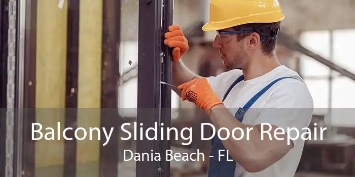 Balcony Sliding Door Repair Dania Beach - FL