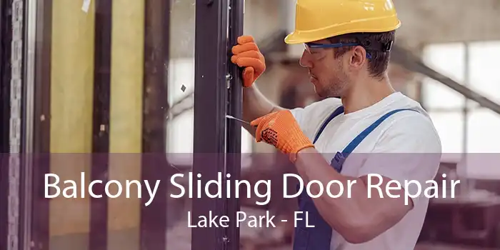 Balcony Sliding Door Repair Lake Park - FL
