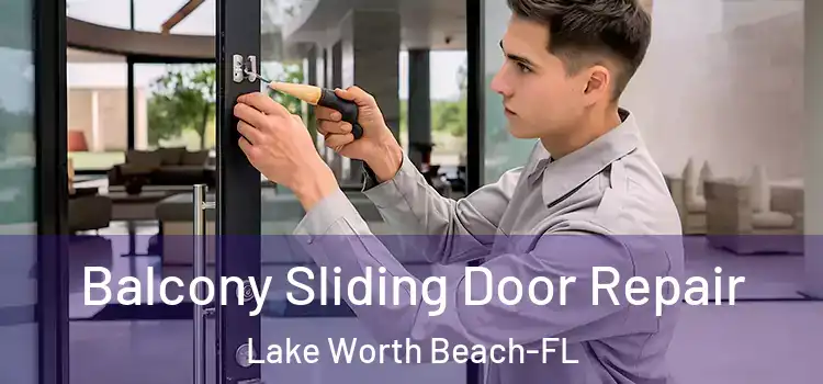  Balcony Sliding Door Repair Lake Worth Beach-FL
