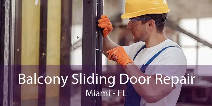 Balcony Sliding Door Repair Miami - FL