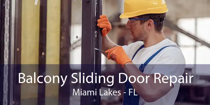 Balcony Sliding Door Repair Miami Lakes - FL