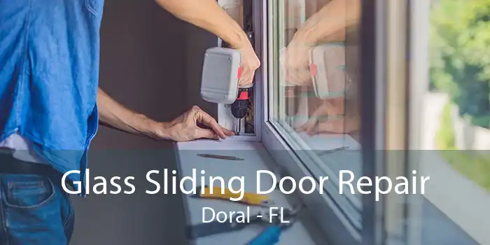 Glass Sliding Door Repair Doral - FL