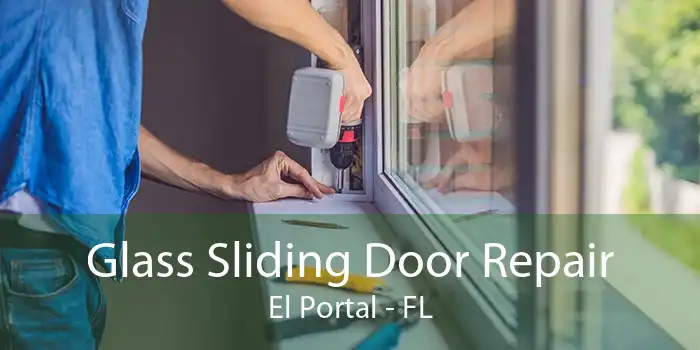 Glass Sliding Door Repair El Portal - FL
