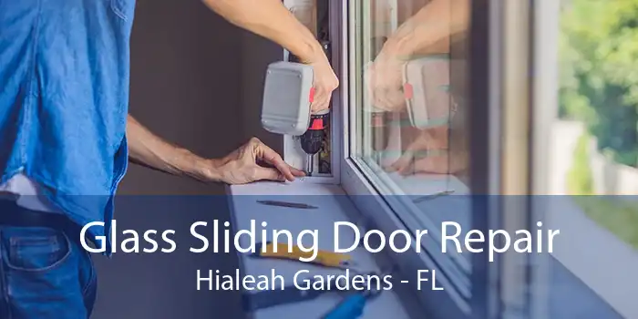 Glass Sliding Door Repair Hialeah Gardens - FL