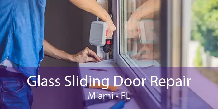 Glass Sliding Door Repair Miami - FL