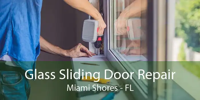 Glass Sliding Door Repair Miami Shores - FL