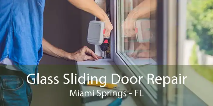 Glass Sliding Door Repair Miami Springs - FL