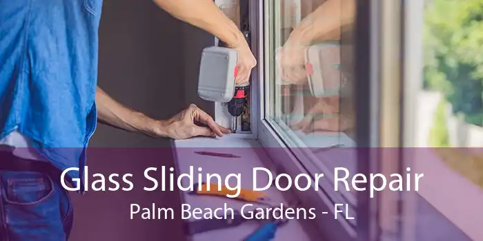 Glass Sliding Door Repair Palm Beach Gardens - FL