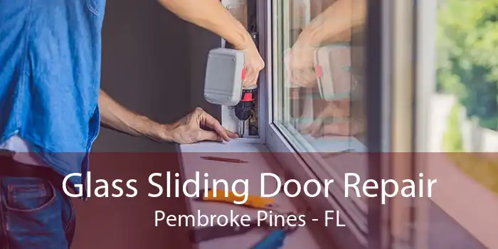 Glass Sliding Door Repair Pembroke Pines - FL