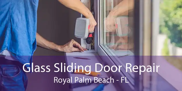 Glass Sliding Door Repair Royal Palm Beach - FL