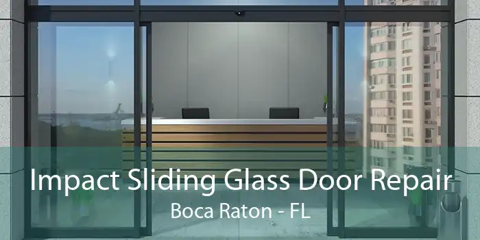 Impact Sliding Glass Door Repair Boca Raton - FL