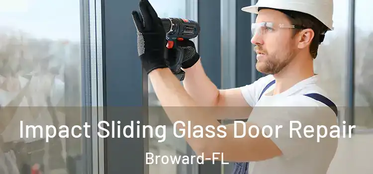  Impact Sliding Glass Door Repair Broward-FL