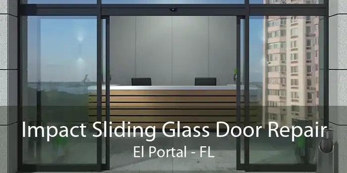 Impact Sliding Glass Door Repair El Portal - FL