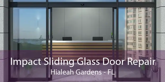 Impact Sliding Glass Door Repair Hialeah Gardens - FL