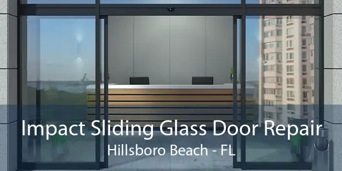 Impact Sliding Glass Door Repair Hillsboro Beach - FL
