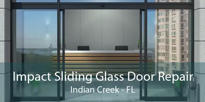 Impact Sliding Glass Door Repair Indian Creek - FL
