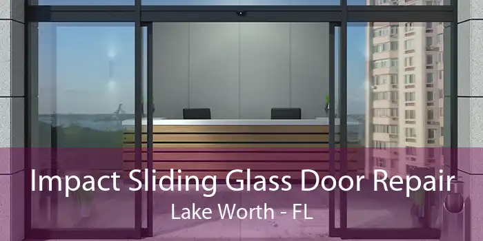 Impact Sliding Glass Door Repair Lake Worth - FL