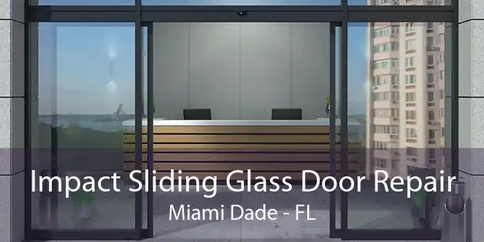 Impact Sliding Glass Door Repair Miami Dade - FL