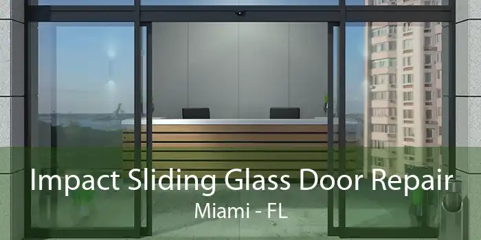 Impact Sliding Glass Door Repair Miami - FL