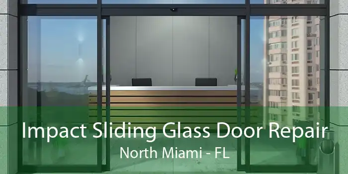 Impact Sliding Glass Door Repair North Miami - FL