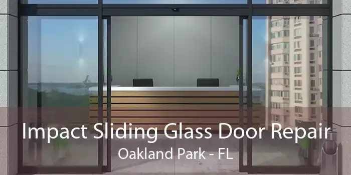Impact Sliding Glass Door Repair Oakland Park - FL