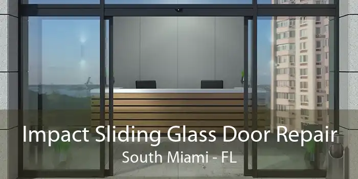 Impact Sliding Glass Door Repair South Miami - FL