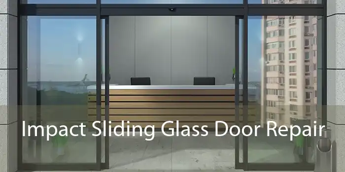 Impact Sliding Glass Door Repair 