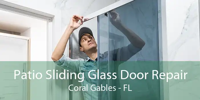 Patio Sliding Glass Door Repair Coral Gables - FL