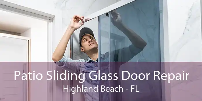 Patio Sliding Glass Door Repair Highland Beach - FL