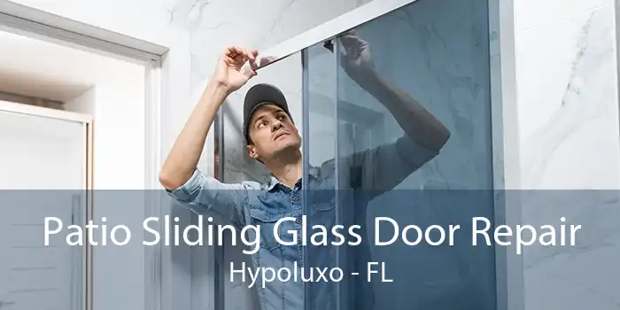 Patio Sliding Glass Door Repair Hypoluxo - FL