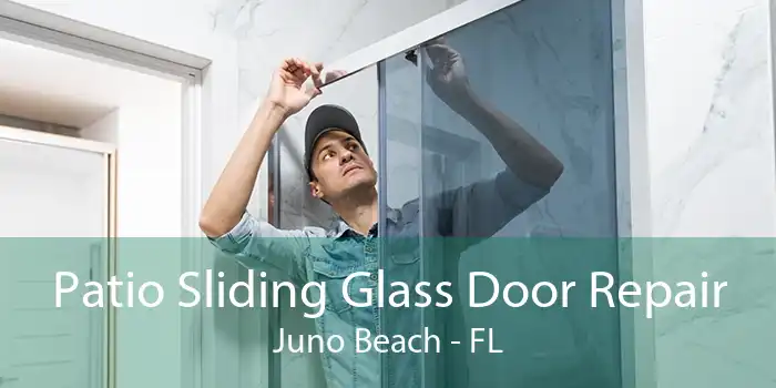 Patio Sliding Glass Door Repair Juno Beach - FL