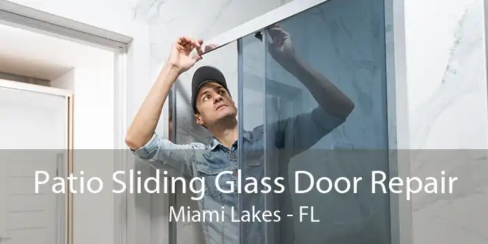 Patio Sliding Glass Door Repair Miami Lakes - FL