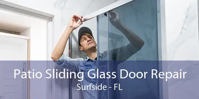 Patio Sliding Glass Door Repair Surfside - FL