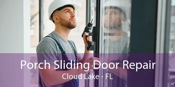 Porch Sliding Door Repair Cloud Lake - FL