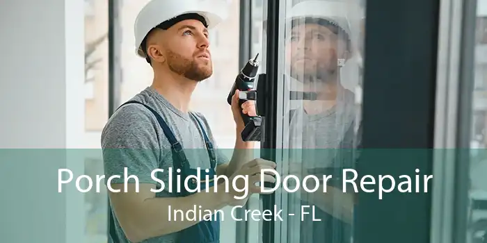 Porch Sliding Door Repair Indian Creek - FL