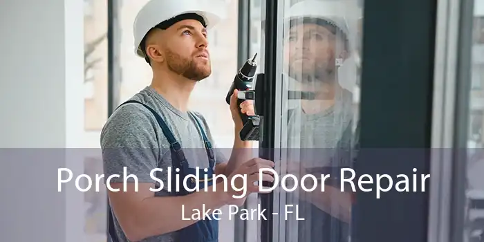 Porch Sliding Door Repair Lake Park - FL