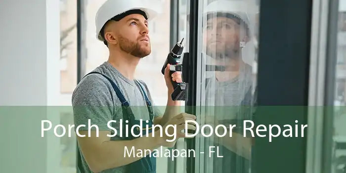 Porch Sliding Door Repair Manalapan - FL