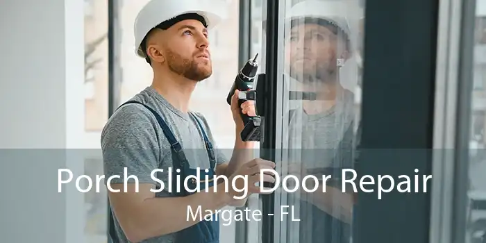Porch Sliding Door Repair Margate - FL