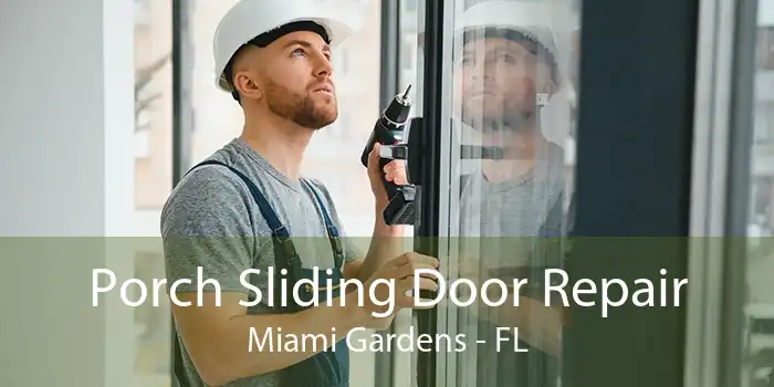 Porch Sliding Door Repair Miami Gardens - FL