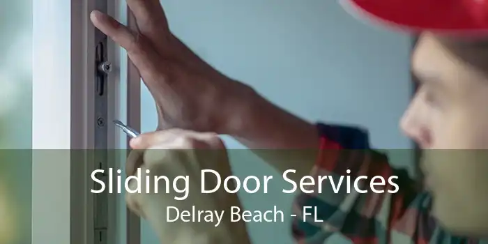 Sliding Door Services Delray Beach - FL