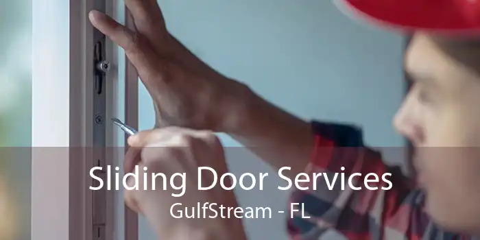 Sliding Door Services GulfStream - FL