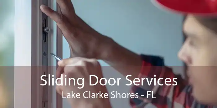 Sliding Door Services Lake Clarke Shores - FL