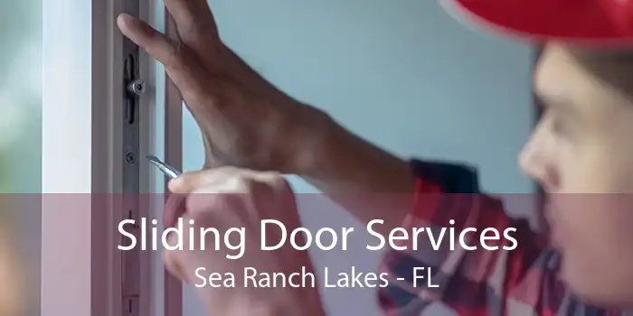 Sliding Door Services Sea Ranch Lakes - FL