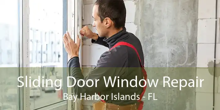 Sliding Door Window Repair Bay Harbor Islands - FL