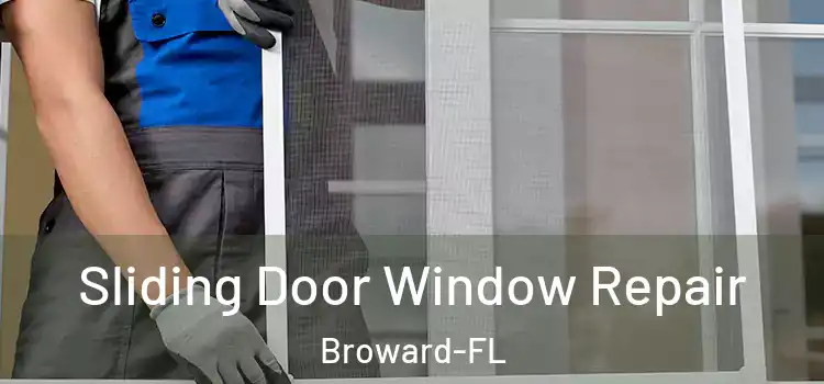  Sliding Door Window Repair Broward-FL
