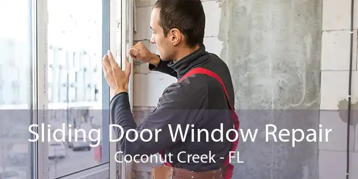 Sliding Door Window Repair Coconut Creek - FL