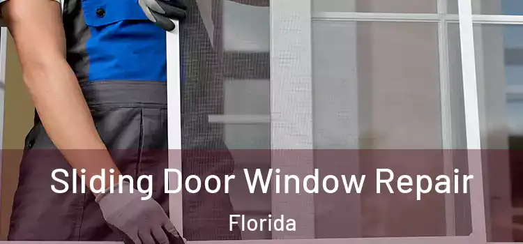  Sliding Door Window Repair Florida
