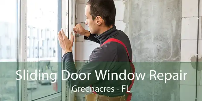 Sliding Door Window Repair Greenacres - FL