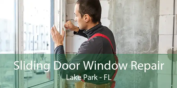 Sliding Door Window Repair Lake Park - FL