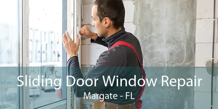 Sliding Door Window Repair Margate - FL